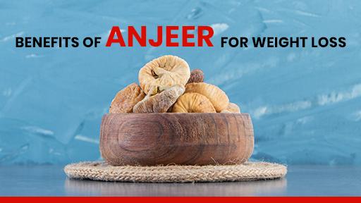 Benefits of Anjeer for Weight Loss - Easy Health Tip