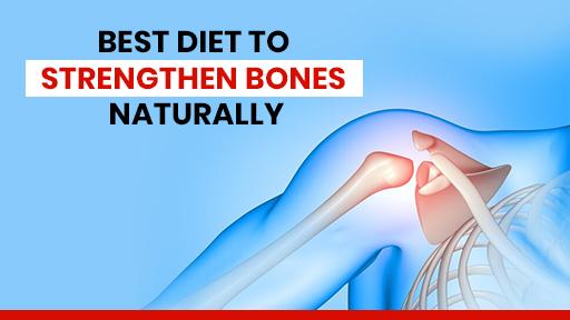 Best Diet to Strengthen Bones Naturally | Bone-Boosting Foods