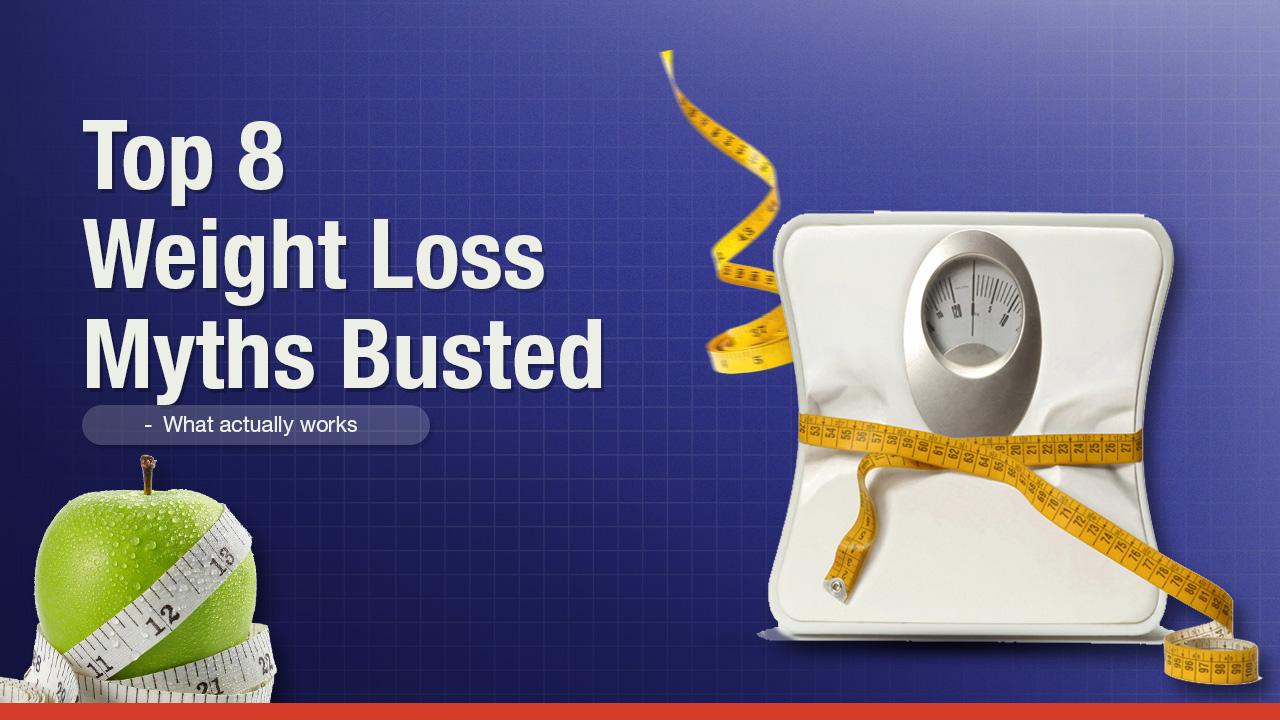 Top 8 Weight Loss Myths Busted – What Actually Works