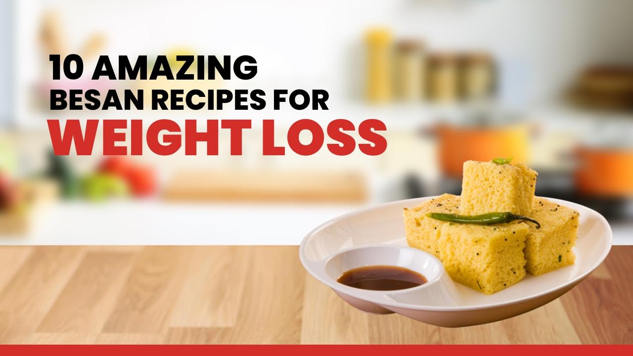 10 Amazing Besan Recipes For Weight Loss