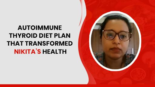 Autoimmune Thyroid Diet Plan That Transformed Nikita’s Health