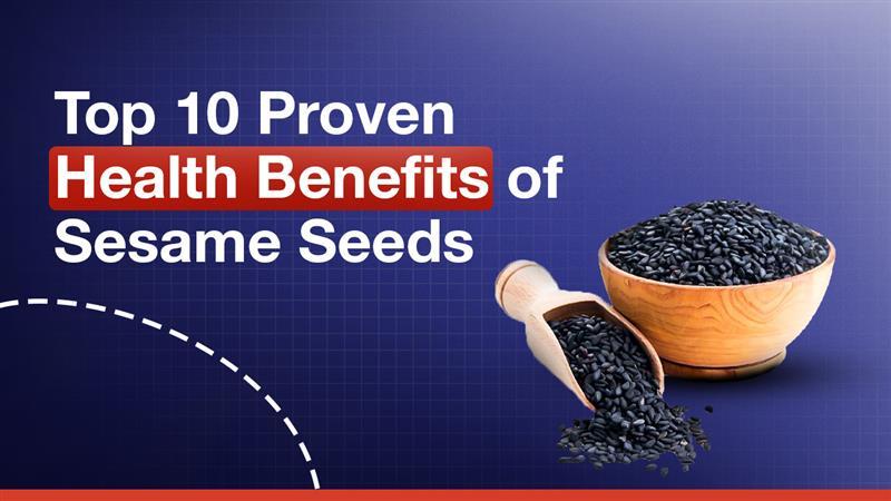 Top 10 Proven Health Benefits of Sesame Seeds