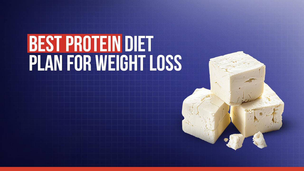 Best Protein Diet Plan for Weight Loss: Healthy & Effective