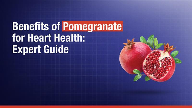 Benefits of Pomegranate for Heart Health: Expert Guide
