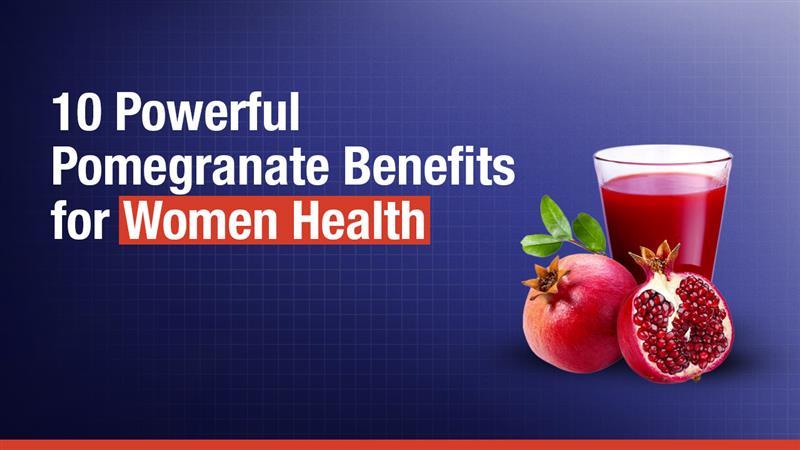 10 Powerful Pomegranate Benefits for Women Health