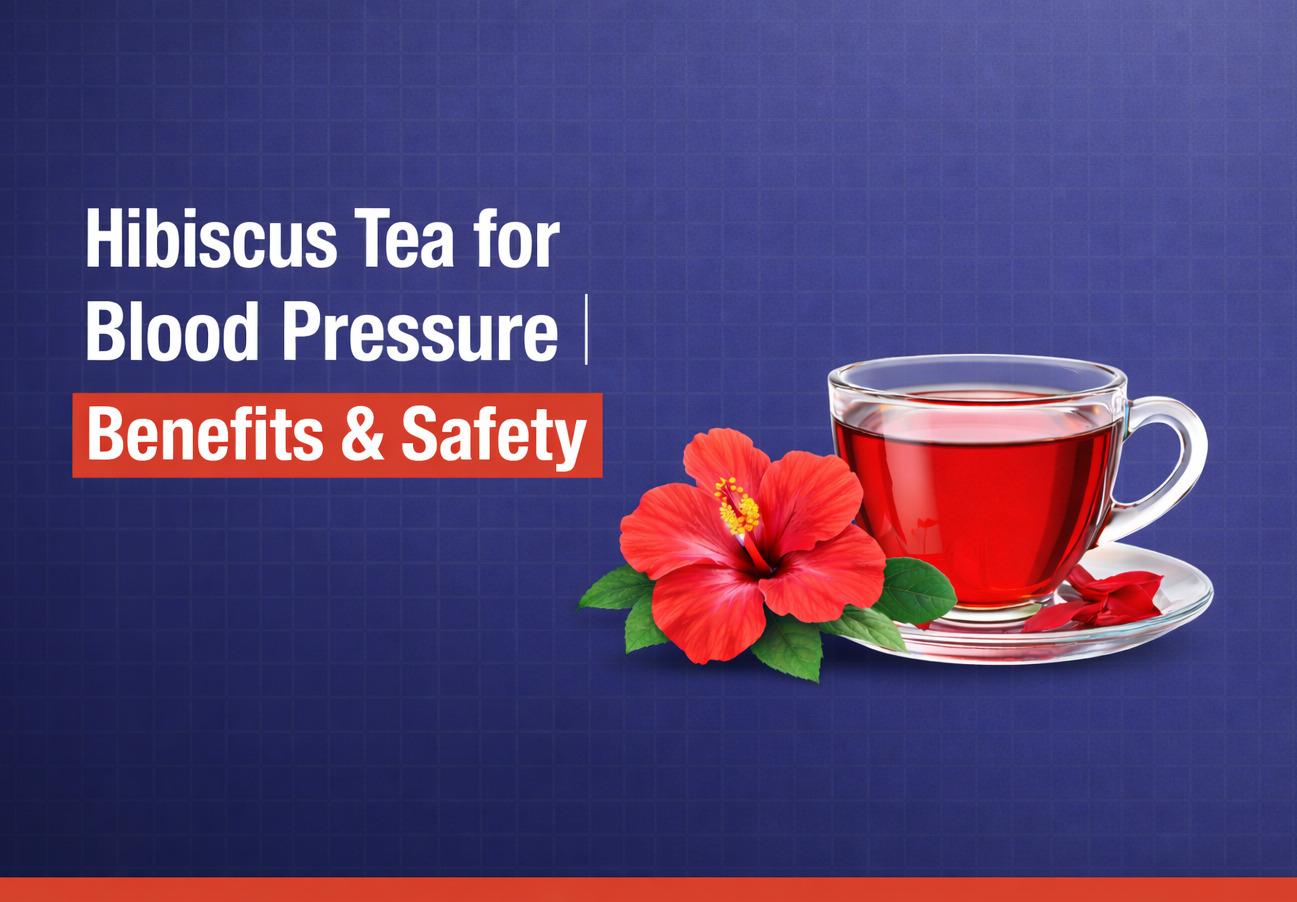 Hibiscus Tea for Blood Pressure | Benefits & Safety