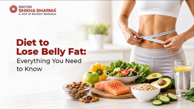 Diet to Lose Belly Fat: Everything You Need to Know