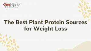 Top 10 high protein foods you must include in your diet for Weight Loss