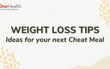 Weight Loss Tips: Ideas for your next Cheat Meal