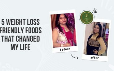 5 Weight Loss Friendly Foods That Changed My Life