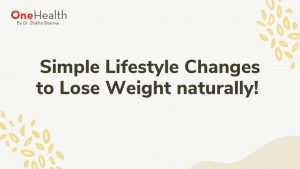 I Made These 5 Simple Changes to My Lifestyle and Lost 17 Kilos